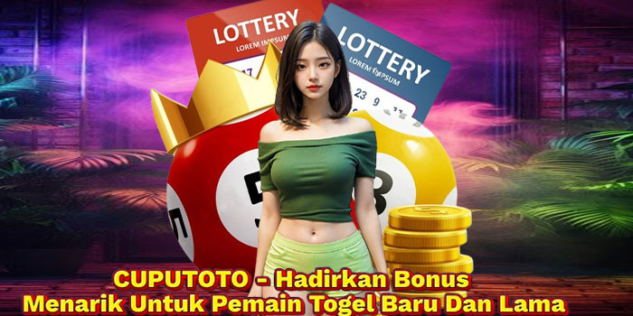 CUPUTOTO - Daftar Togel Sekarang Dan Nikmati Cashback Setiap Hari