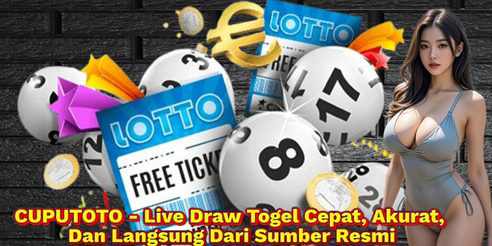 CUPUTOTO - Live Draw Togel Cepat, Akurat, Dan Langsung Dari Sumber Resmi