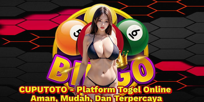 CUPUTOTO - Platform Togel Online Aman, Mudah, Dan Terpercaya