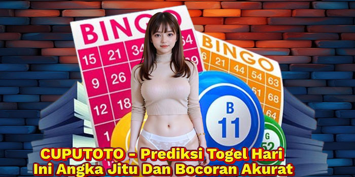 CUPUTOTO - Prediksi Togel Hari Ini Angka Jitu Dan Bocoran Akurat