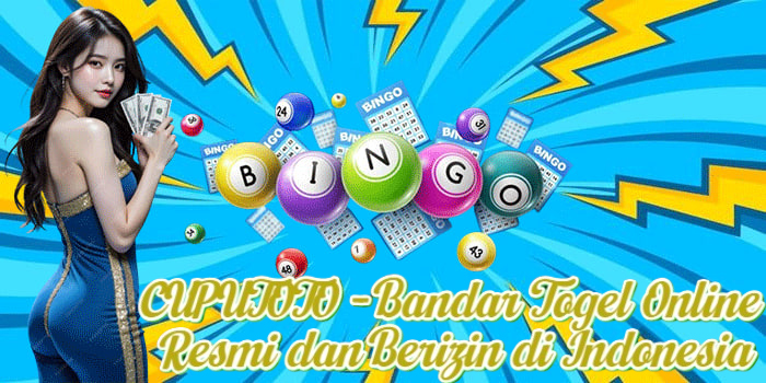 CUPUTOTO - Bandar Togel Online Resmi dan Berizin di Indonesia