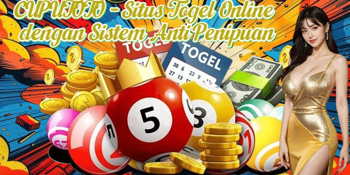 CUPUTOTO - Situs Togel Online dengan Sistem Anti Penipuan