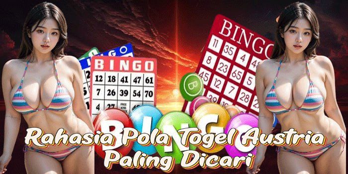 Rahasia Pola Togel Austria Paling Dicari