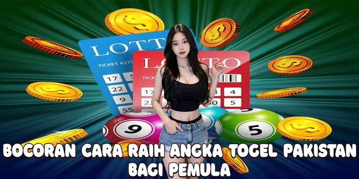 Bocoran Cara Raih Angka Togel Pakistan Bagi Pemula Bocoran Cara Raih Angka Togel Pakistan Bagi Pemula